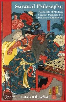 Surgical Philosophy: Concepts of Modern Surgery Paralleled to Sun Tzu's 'Art of War' by Hutan Ashrafian