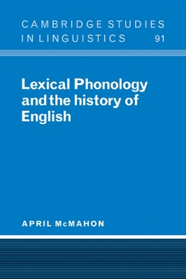Lexical Phonology and the History of English by April McMahon