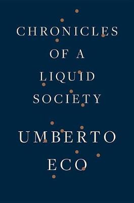 Chronicles of a Liquid Society by Professor of Semiotics Umberto Eco