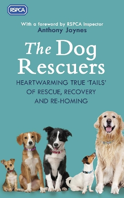 The Dog Rescuers: AS SEEN ON CHANNEL 5 book
