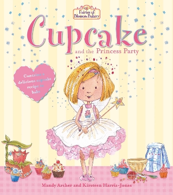 Fairies of Blossom Bakery: Cupcake and the Princess Party by Mandy Archer