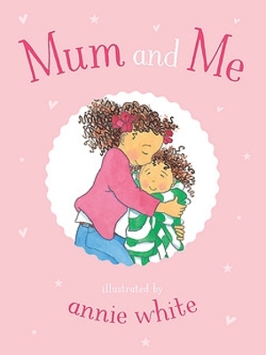 Mum and Me by Annie White