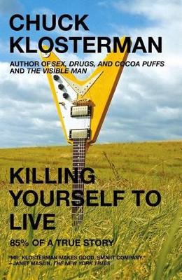 Killing Yourself to Live: 85% of a True Story book
