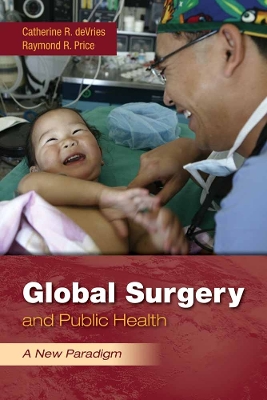 Global Surgery And Public Health: A New Paradigm book