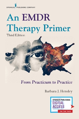 An An EMDR Therapy Primer: From Practicum to Practice by Barbara J. Hensley