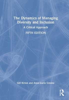 The Dynamics of Managing Diversity and Inclusion: A Critical Approach by Gill Kirton