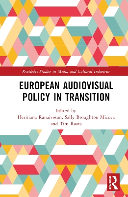 European Audiovisual Policy in Transition by Heritiana Ranaivoson