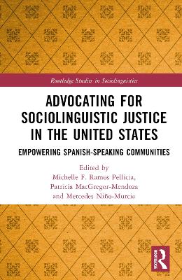 Advocating for Sociolinguistic Justice in the United States: Empowering Spanish-speaking Communities book