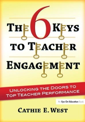 The 6 Keys to Teacher Engagement by Cathie West