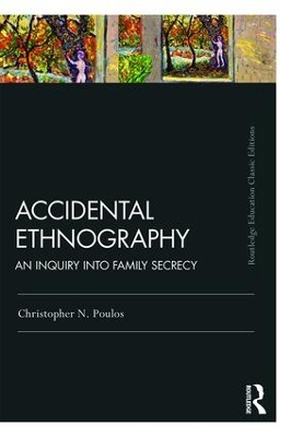 Accidental Ethnography: An Inquiry into Family Secrecy book