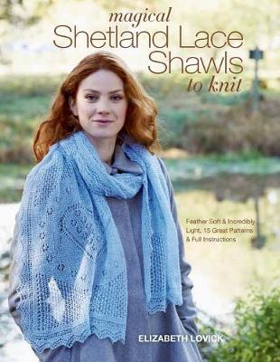 Magical Shetland Lace Shawls to Knit book