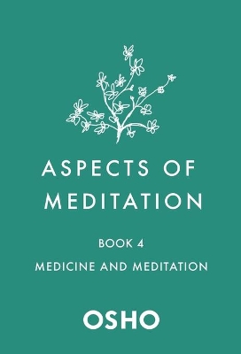 Aspects of Meditation Book 4: Medicine and Meditation book