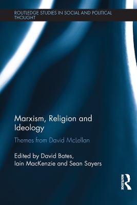 Marxism, Religion and Ideology: Themes from David McLellan by David Bates