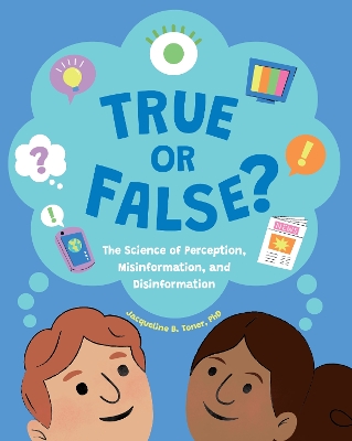 True or False?: The Science of Perception, Misinformation, and Disinformation book