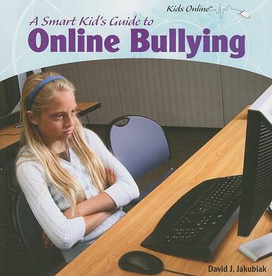 A Smart Kid's Guide to Online Bullying book