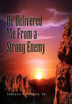 He Delivered Me from a Strong Enemy by Thomas C Aaron