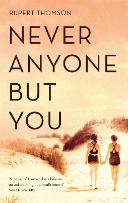 Never Anyone But You by Rupert Thomson