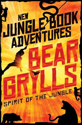 Spirit of the Jungle by Bear Grylls