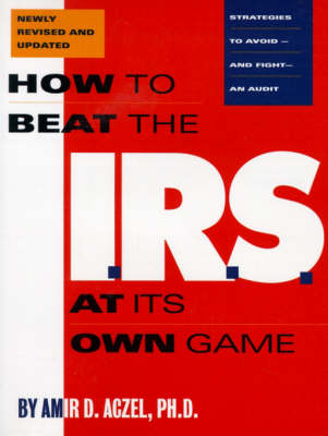 How to Beat the I.R.S. at its Own Game book