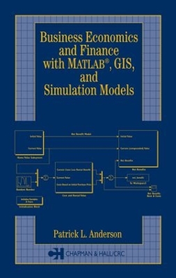 Business Economics and Finance with MATLAB, GIS, and Simulation Models by Patrick  L. Anderson