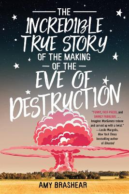 The Incredible True Story Of The Making Of The Eve Of Destruction book