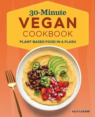 30-Minute Vegan Cookbook book