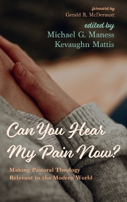 Can You Hear My Pain Now? by Michael G Maness