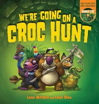 We're Going on a Croc Hunt + CD PB by Laine Mitchell