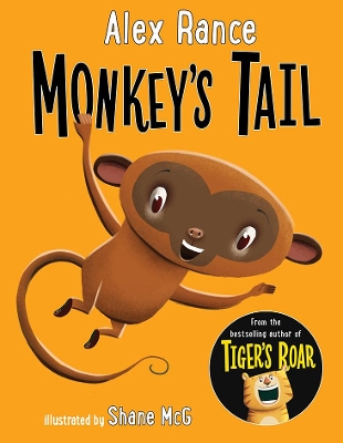 Monkey's Tail: A Tiger & Friends book by Alex Rance