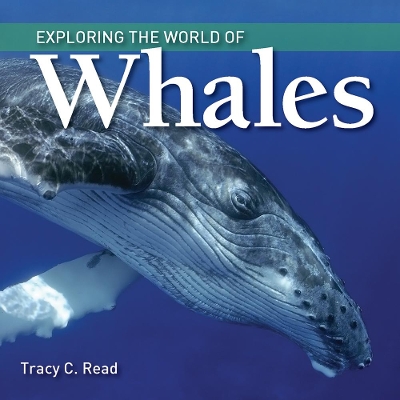 Exploring the World of Whales by Tracy C. Read