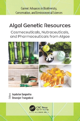 Algal Genetic Resources: Cosmeceuticals, Nutraceuticals, and Pharmaceuticals from Algae book