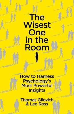 The Wisest One in the Room by Thomas Gilovich