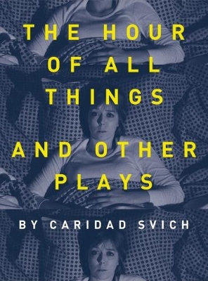 Hour of All Things and Other Plays book