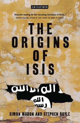 The The Origins of ISIS by Simon Mabon