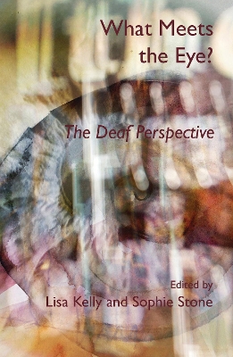 What Meets the Eye?: The Deaf Perspective book