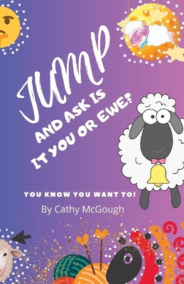 Jump and Ask Is It You or Ewe? book