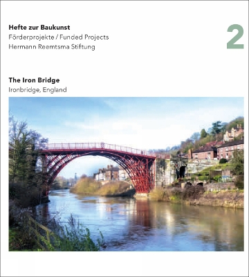 Iron Bridge, England: Hefte zur Baukunst Volume 2 book