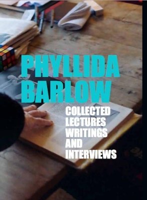 Phyllida Barlow: Lectures, Writings, and Interviews book