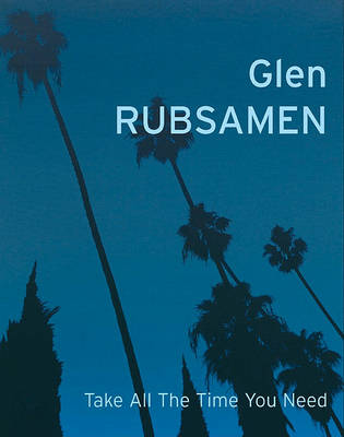 Glen Rubsamen: Take All the Time You Need book