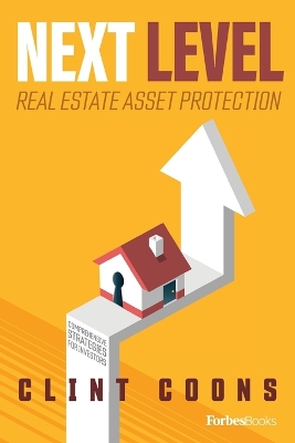 Next Level Real Estate Asset Protection: Comprehensive Strategies for Investors book