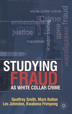 Studying Fraud as White Collar Crime by Geoff Smith