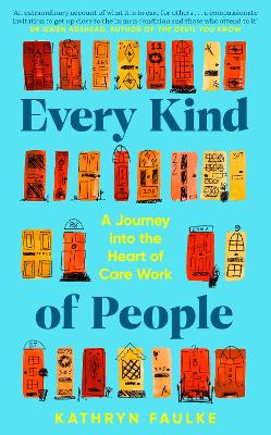 Every Kind of People: A Journey into the Heart of Care Work book