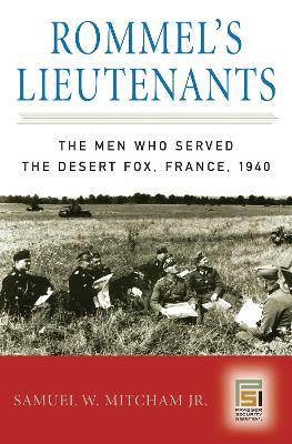 Rommel's Lieutenants by Samuel W. Mitcham Jr.