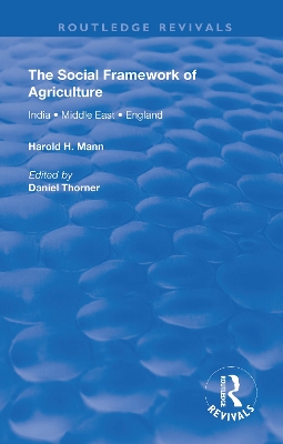 The Social Framework of Agriculture by Harold H. Mann