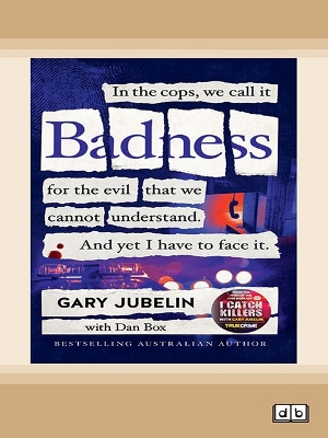 Badness by Gary Jubelin and Dan Box