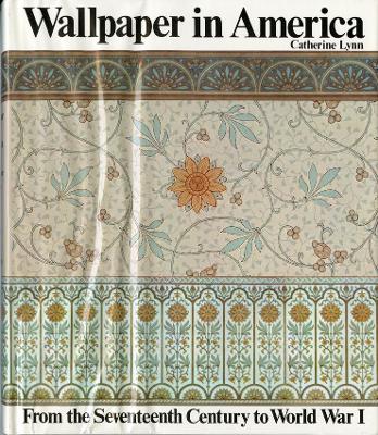 Wallpaper in America: From the Seventeenth Century to World War I book