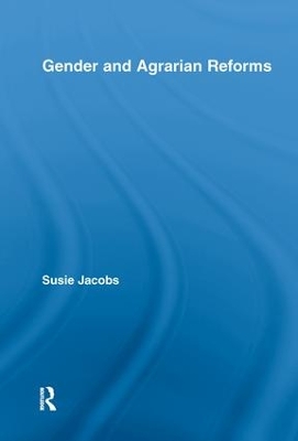 Gender and Agrarian Reforms by Susie Jacobs