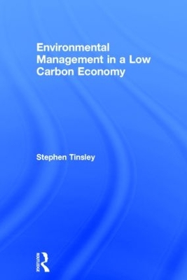 Environmental Management in a Low Carbon Economy by Stephen Tinsley