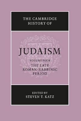The Cambridge History of Judaism: Volume 4, the Late Roman-Rabbinic Period book