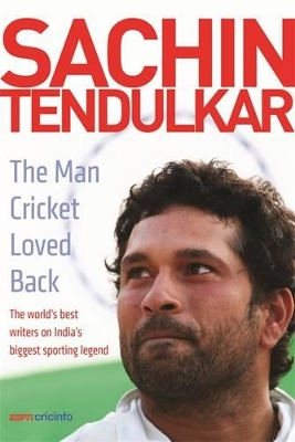 Sachin Tendulkar: The Man Cricket Loved Back book